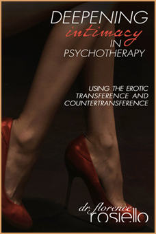 Deepening Intimacy in Psychotherapy: Using the Erotic Transference and Countertransference